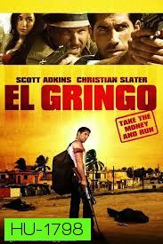 El Gringo โคตรคนนอกกฎหมาย