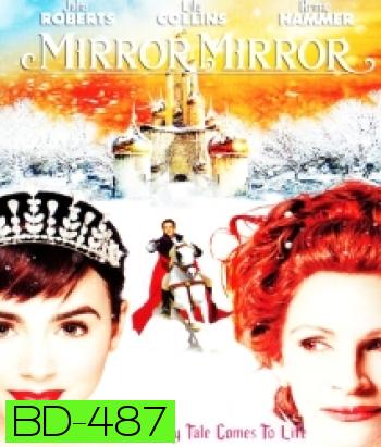 Mirror Mirror จอมโจรสโนไวท์ กับ ราชินีบานฉ่ำ