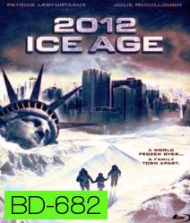 2012 Ice Age ยุคน้ําแข็งล้างโลก