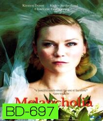 Melancholia เมลันคอเลีย รักนิรันดร์ วันโลกดับ