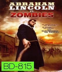 Abraham Lincoln VS Zombies ประธานาธิบดีลินคอล์น นักฆ่าซอมบี้