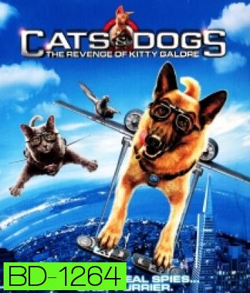 Cats & Dogs : The Revenge Of Kitty Galore สงครามพยัคฆ์ร้ายขนปุย ตอน คิตตี้ กาลอร์ล้างแค้น