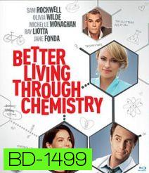 Better Living Through Chemistry (2014) คู่กิ๊กเคมีลงล็อค