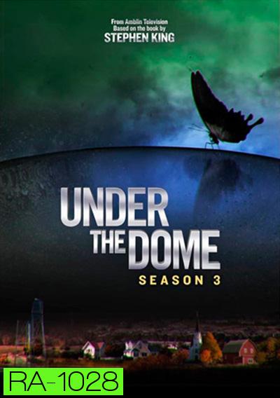 Under The Dome Season 3 (13 ตอนจบ)