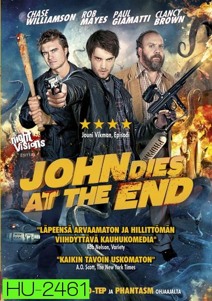 John dies at the end  นายจอห์นตายตอนจบ