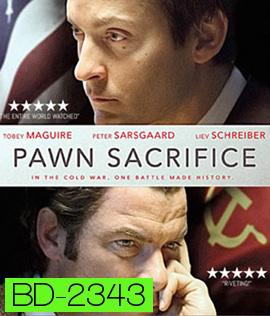 Pawn Sacrifice (2014) เดิมพันชาติรุกฆาตโลก