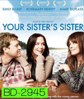 Your Sister's Sister (2011) รักพี่หัวใจให้น้อง