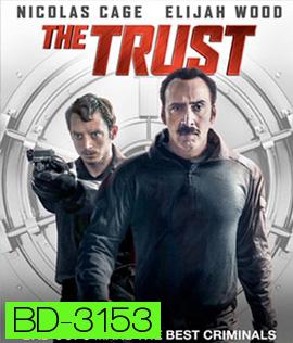 The Trust (2016) คู่ปล้นตำรวจแสบ