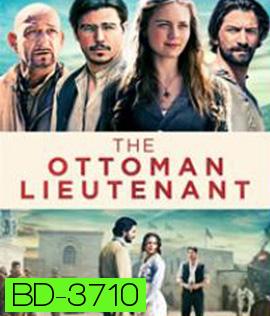 The Ottoman Lieutenant (2017) ออตโตมัน เส้นทางรัก แผ่นดินร้อน