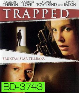 Trapped (2002) เงื่อนแค้น..ไถ่เป็นไถ่ตาย