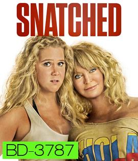 Snatched (2017) แม่ ลูก ลุย