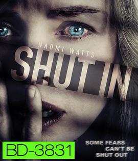 Shut In (2016) หลอนเป็น หลอนตาย