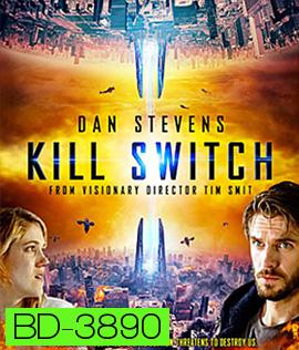 Kill Switch (2017) วันหายนะพลิกโลก