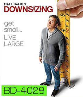 Downsizing (2017) มนุษย์ย่อไซส์