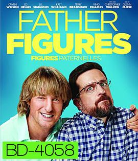 Father Figures (2017) มหกรรมตามหาพ่อบังเกิดเกล้า