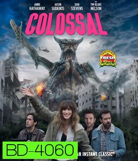 COLOSSAL (2016) โคลอสโซ สาวเซ่อสื่ออสูรข้ามโลก