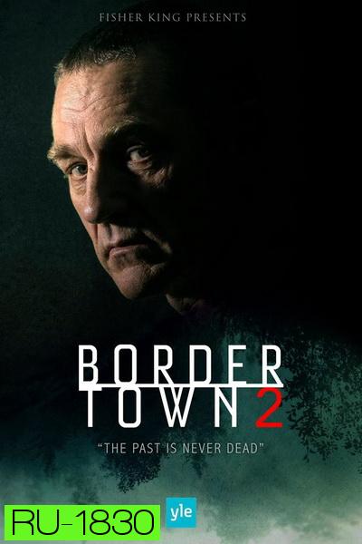 Bordertown season 2  เมืองมรณะ ปี 2 ( 10 ตอนจบ )