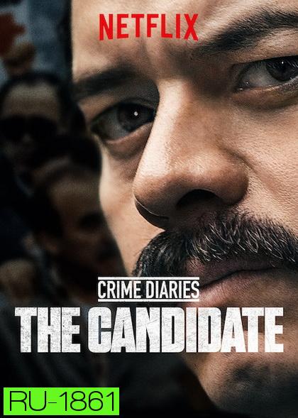 Crime Diaries: The Candidate เปิดบันทึกอาชญากรรม: โคลอซิโอ  Season 1