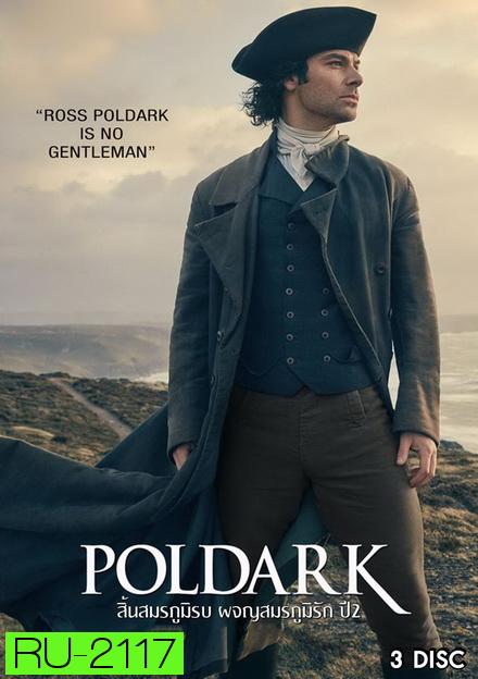 Poldark สิ้นสมรภูมิรบ ผจญสมรภูมิรัก ปี 2 ( Ep.1-10 จบ )