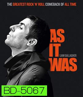 Liam Gallagher: As It Was (2019) เลียม กัลลาเกอร์ ตัวตนไม่เคยเปลี่ยน