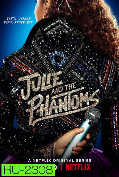 Julie and the Phantoms Season 1 (2020) จูลี่และหนุ่มๆ แฟนทอมส์ ปี1