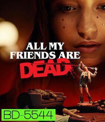 All My Friends Are Dead (2020) ปาร์ตี้สิ้นเพื่อน