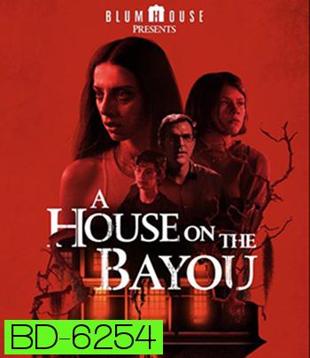 A House on the Bayou (2021) บ้านลงทัณฑ์