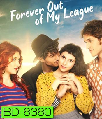 Forever Out of My League (2022) รักสุด... สุดเอื้อม