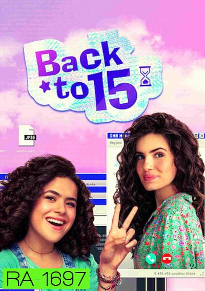 Back to 15 (2022) ย้อนวัยใส 15 Season 1 (6 ตอนจบ)