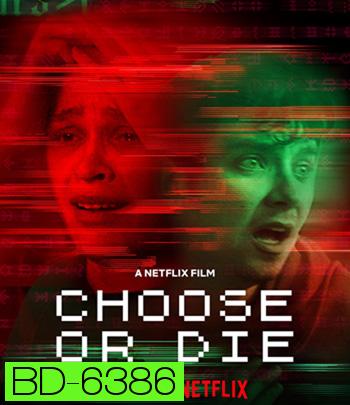 Choose or Die (2022) เลือกหรือตาย