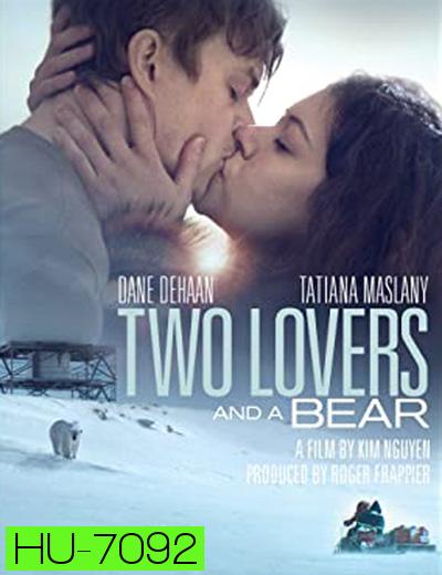 Two Lovers and a Bear (2016) สองเราชั่วนิรันดร์