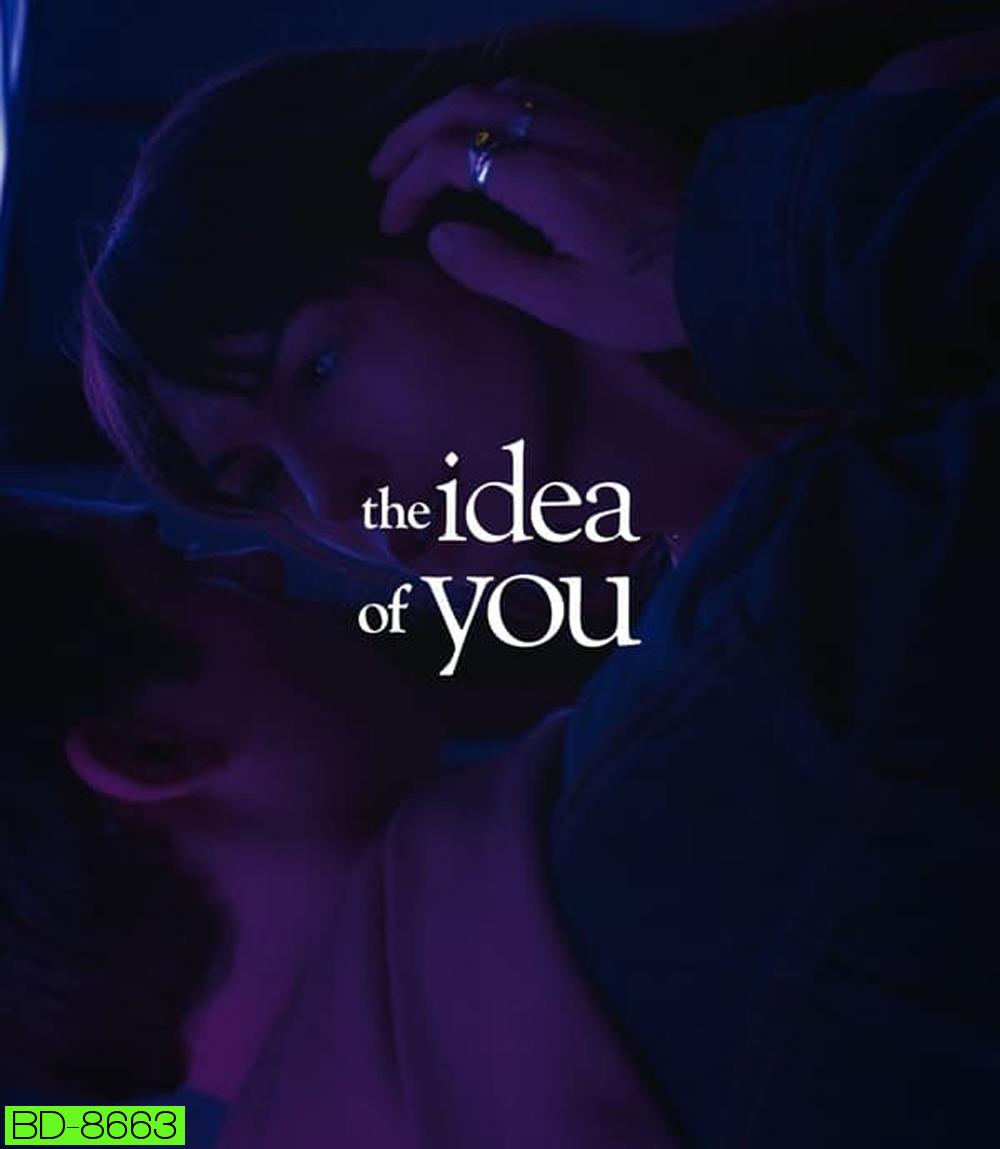 The Idea of You ภาพฝัน ฉันกับเธอ (2024)