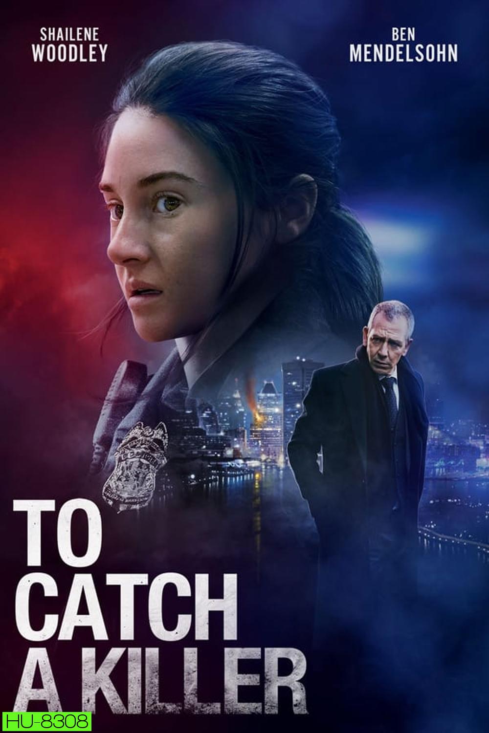 To Catch a Killer ไล่ล่าฆาตกร (2023)