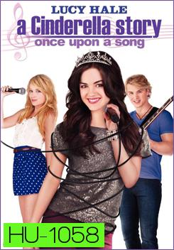 A Cinderella Story : Once Upon A Song นางสาวซินเดอเรลล่า 3 เสียงเพลงสื่อรักปิ๊ง