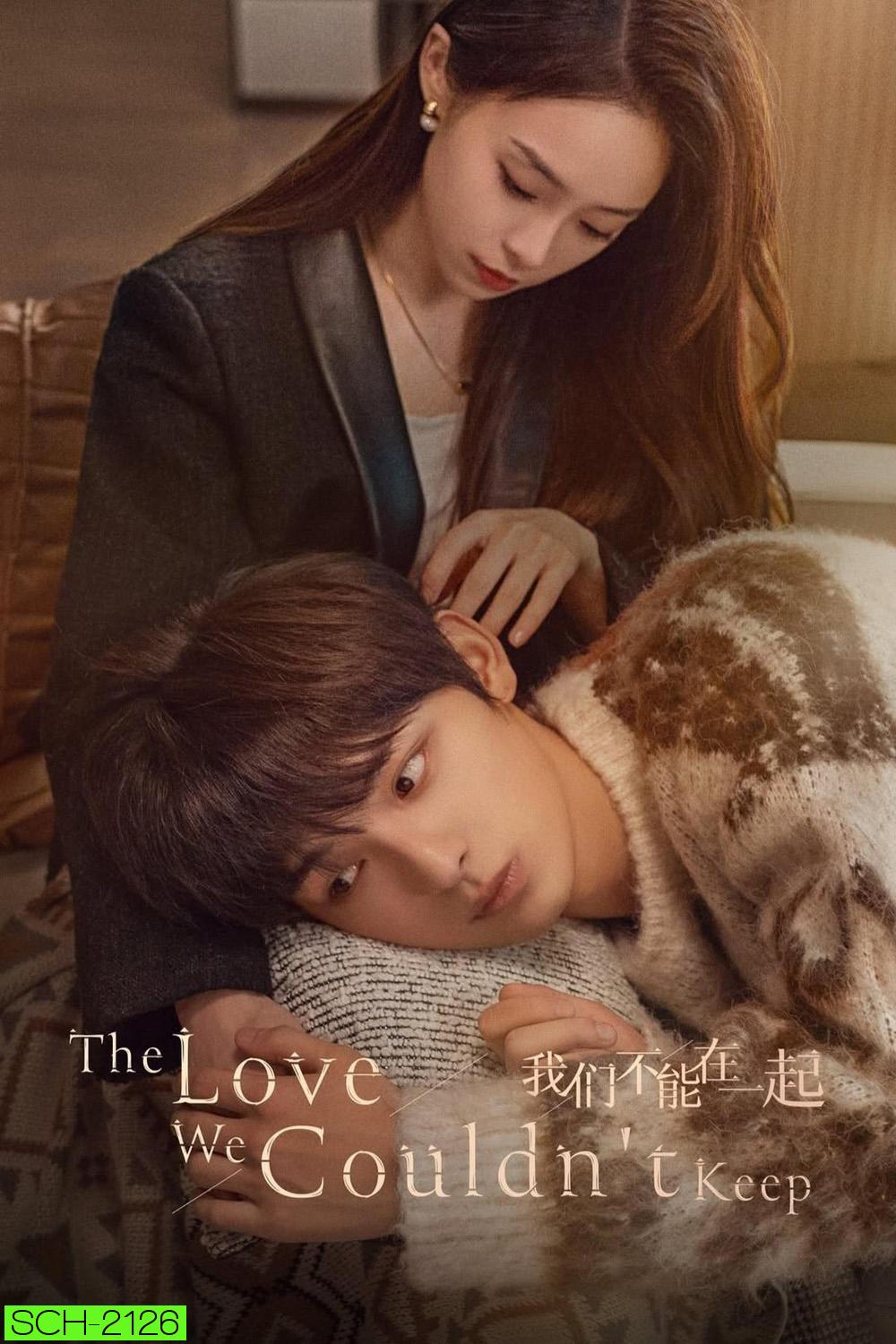 [Mini-Series] The Love We Couldnt Keep ห้ามหัวใจไม่ให้รัก (2024) [EP01-EP24End]