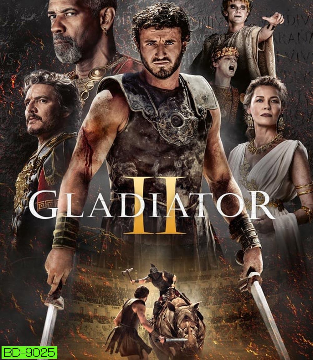 Gladiator 2 นักรบผู้กล้า ผ่าแผ่นดินทรราช 2 (2024)