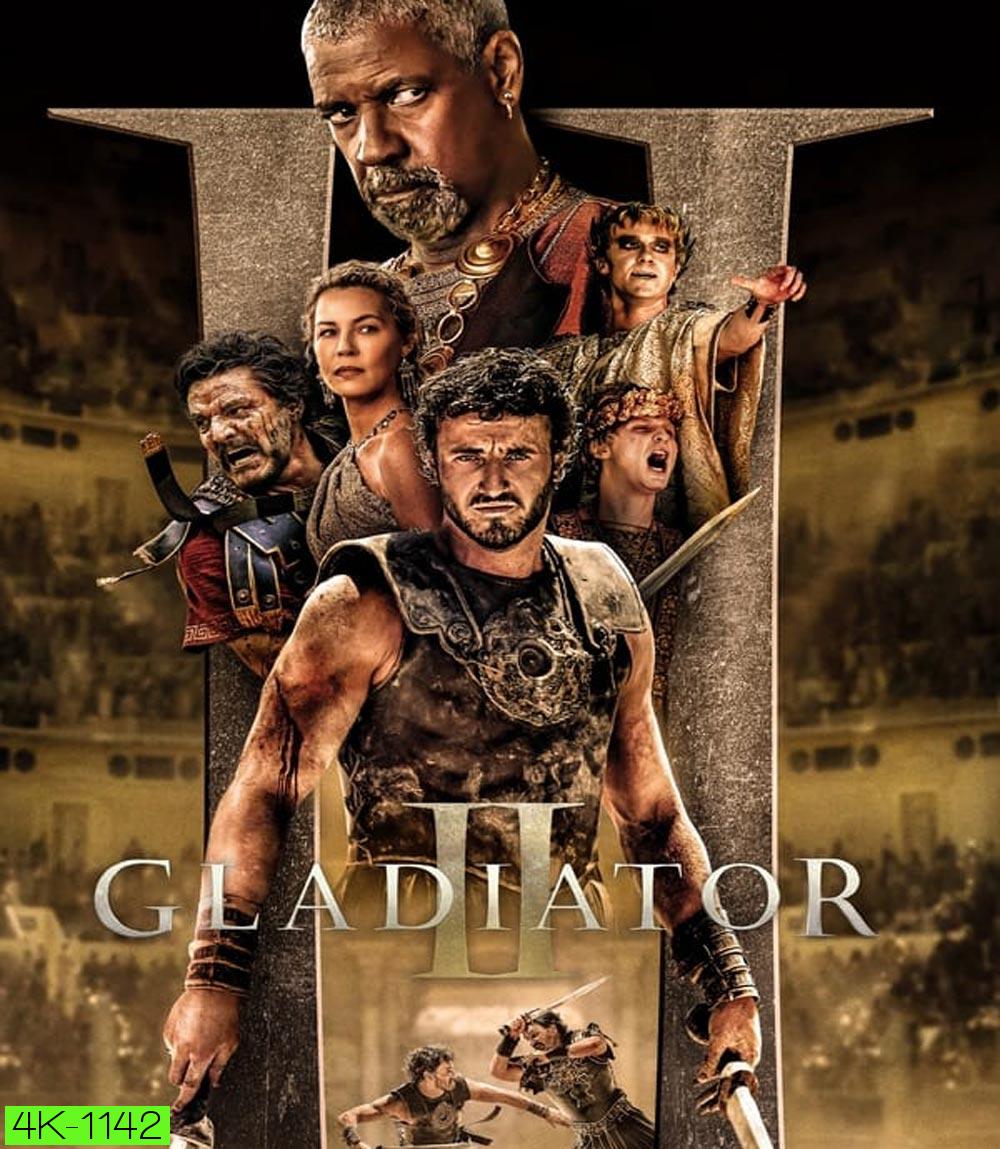 4K - Gladiator II นักรบผู้กล้า ผ่าแผ่นดินทรราช 2 (2024) - แผ่นหนัง 4K UHD