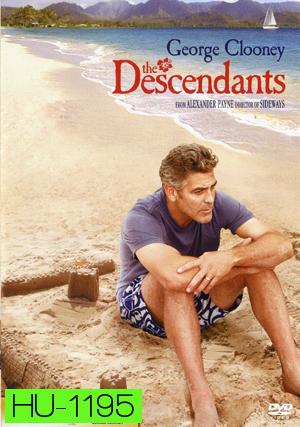 The Descendants เดอะ เดสเซนแดนท์ส สวมหัวใจพ่อ ขอทุ่มรักอีกครั้ง