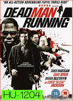 Dead Man Running หลังชนฝา เดินหน้าลุย