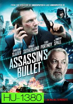 Assassin's Bullet ล่าแผนเพชฌฆาตสังหาร