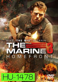 The Marine 3 : Homefront-เดอะ มารีน 3 ล่าระห่ำทะลุขีดนรก