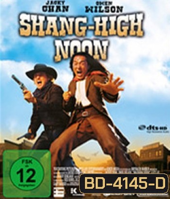 Shanghai Noon (2000) คู่ใหญ่ฟัดข้ามโลก