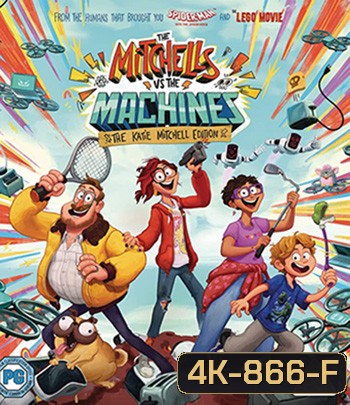 4K - The Mitchells vs the Machines (2021) บ้านมิตเชลล์ปะทะจักรกล - แผ่นหนัง 4K UHD